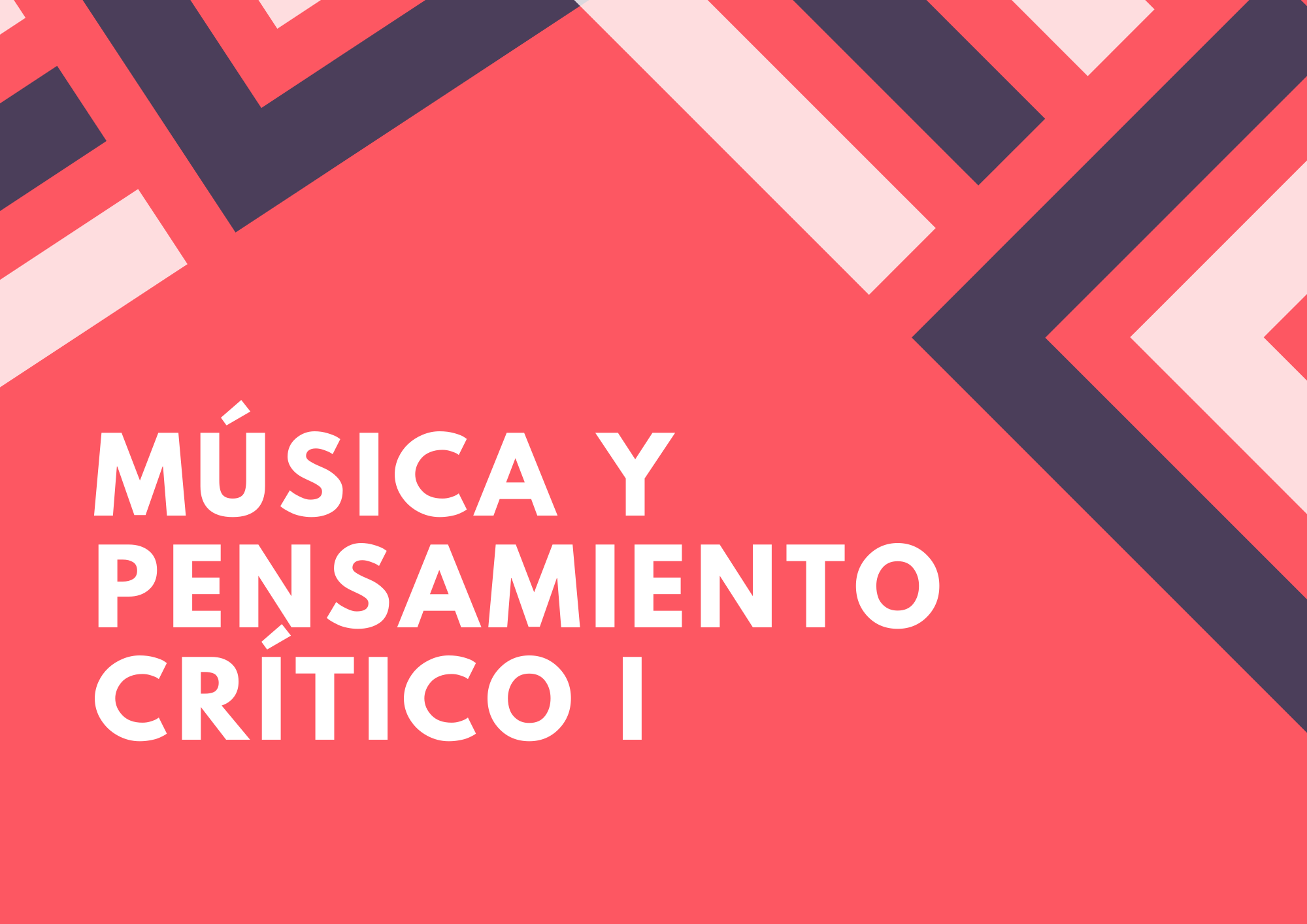 Música y Pensamiento Critico I